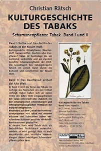 Kulturgeschichte des Tabaks: Schamanenpflanze Tabak - Band I und II: Band 1: Kultur und Geschichte des Tabaks in der neuen Welt. Band 2: Das Rauchkraut erobert die Welt