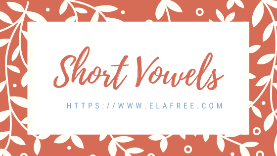 Short Vowels - Examples, Flashcards, and Worksheet
