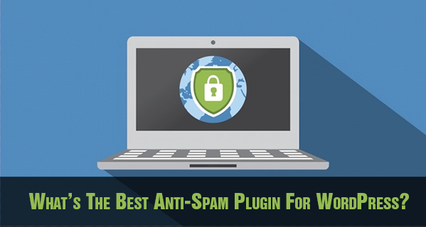 best Anti-spam Plugin for Wordpress
