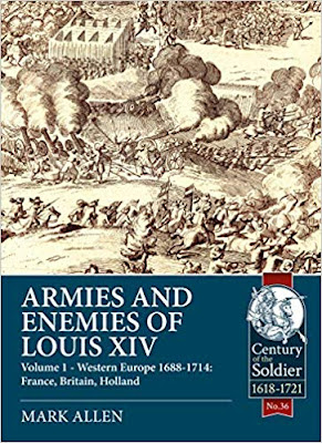 Armies and Enemies of Louis XIV: Volume 1: Western Europe 1688-1714 - France, England, Holland 