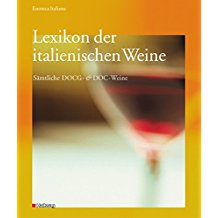 Lexikon der italienischen Weine: Sämtliche DOCG- und DOC-Weine