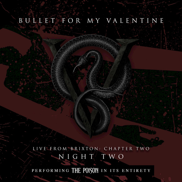 Bullet for My Valentine - Live From Brixton Chapter Two, Night Two, Performing the Poison In Its Entirety [Explicit] [Mastered for iTunes] (2017) - Album [iTunes Plus AAC M4A]