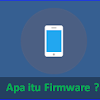 Pengertian Firmware Dan Contoh-Contoh Firmware