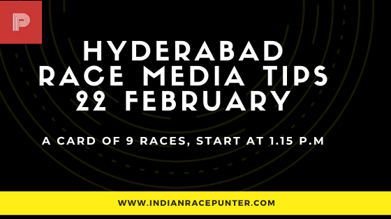 Hyderabad Race Media Tips  22 February, India Race Tips by indianracepunter, India Race Media Tips