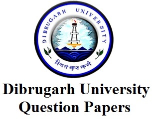 Dibrugarh University Previous Years Question Papers