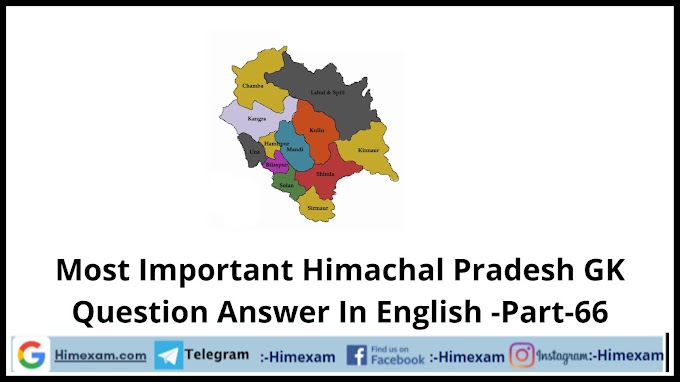 Most Important Himachal Pradesh GK Question Answer In English -Part-66