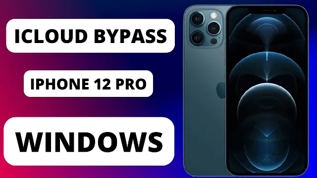 Bypass iCloud Locked iPhone 12 Pro