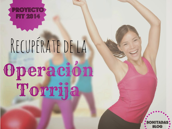 Proyecto Fit 2014: Recupérate de la "Operación Torrija"