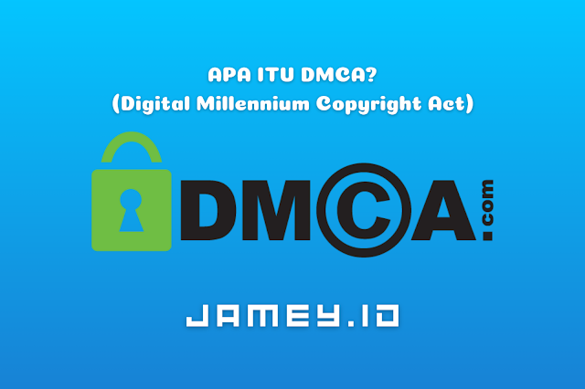 Pengertian apa itu DMCA?