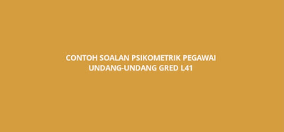 Contoh Soalan Psikometrik Pegawai Undang-Undang Gred L41