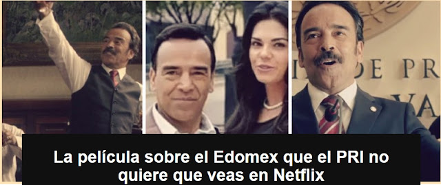 La película sobre el Edomex que el PRI no quiere que veas en Netflix 