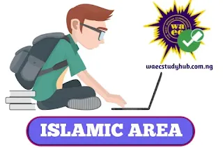 WAEC Areas Of Concentration For Islamic Studies (Irs) 2024/2025