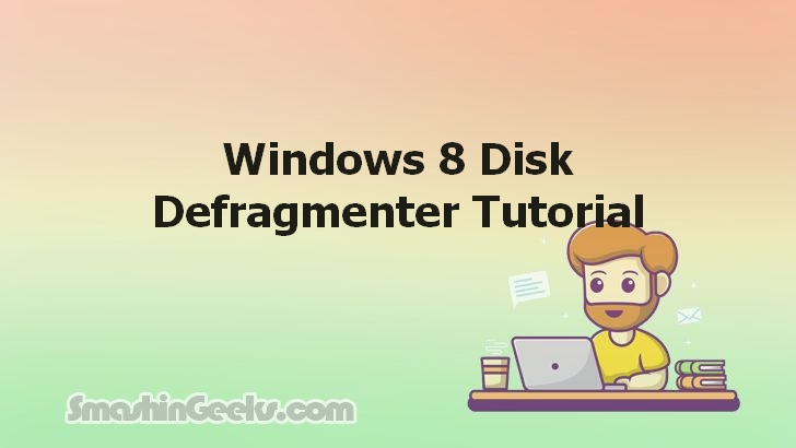 Using the Disk Defragmenter on Windows 8: A Simple How-To Guide