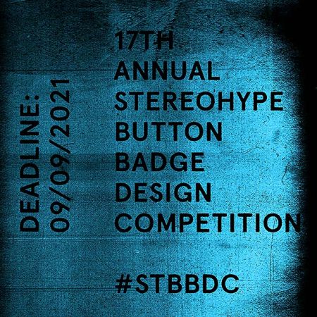 17th annual Stereohype Button Badge Design Competition