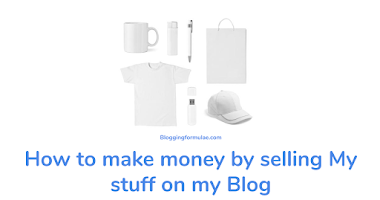 How to make money by selling stuff on Blog