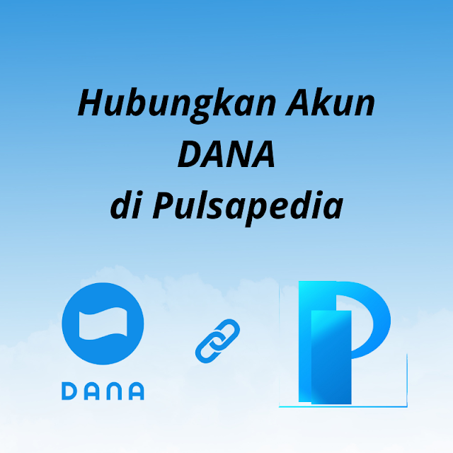 Cara Menghubungkan E-Wallet DANA di Aplikasi Pulsapedia