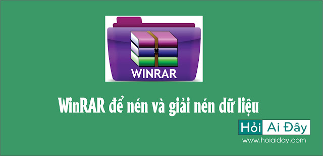 WinRAR để nén và giải nén dữ liệu