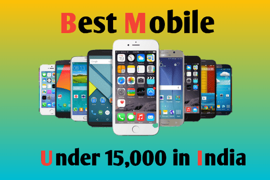 Best Mobile under 15000 in Hindi