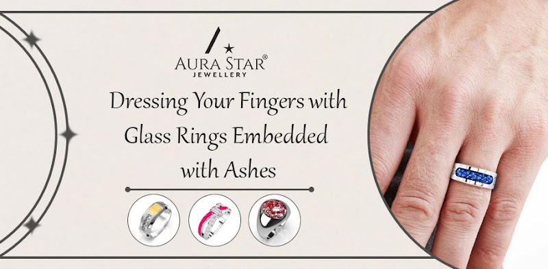 Dressing Your Fingers with Glass Rings Embedded with Ashes