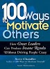 [PDF] 100 Ways to Motivate Others by Scott Richardson and Steve Chandler