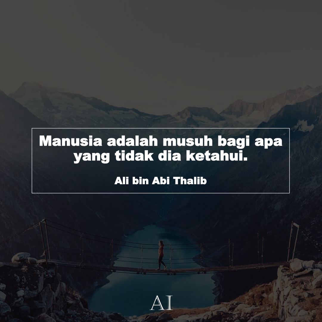 Wallpaper Kata Bijak Ali bin Abi Thalib  (Manusia adalah musuh bagi apa yang tidak dia ketahui.)