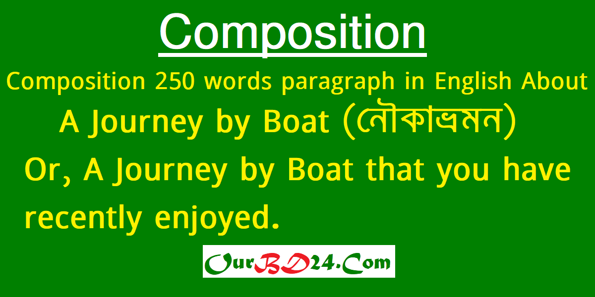 A Journey by Boat that you have recently enjoyed: Composition 250 words paragraph in English
