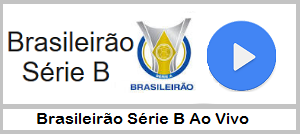 ASSISTA O BRASILEIRÃO SÉRIE B AO VIVO ONLINE.