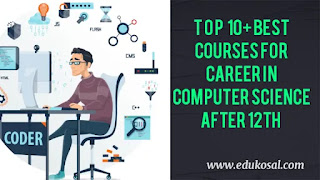 Top 10+ Best courses for Career in computer science after 12th class