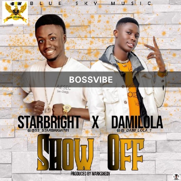 [MUSIC] StarBright X Damilola- Show Off