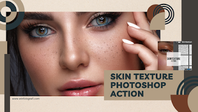Tingkatkan Tampilan Foto dengan Skin Texture Photoshop Action