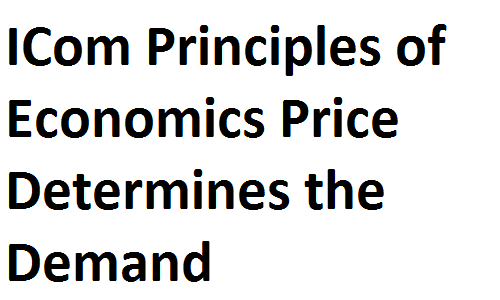 ICS FA ICom Notes Class XI Principles of Economics Price Determines the Demand fscnotes0