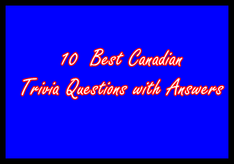 10  Best Canadian Trivia Questions with Answers  - Canada gk