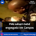 PMs salvam bebê engasgado em Campos
