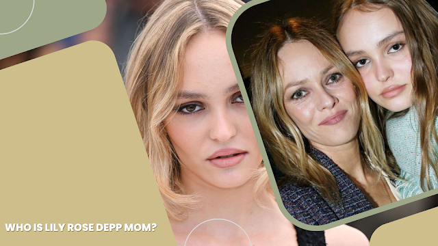 Who is lily rose depp mom?