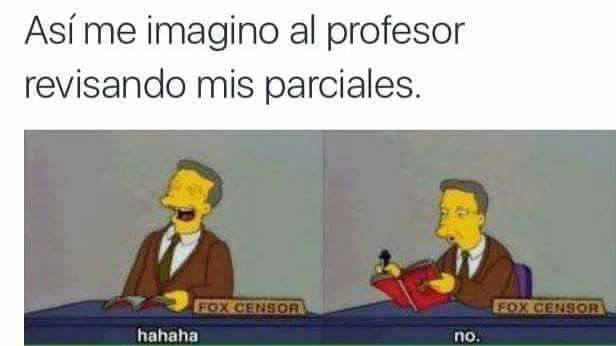 El profesor revisando mis parciales