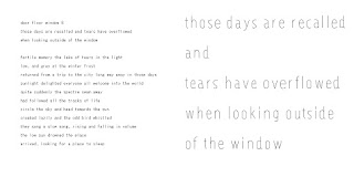 those days are recalled and tears have overflowed when looking outside of the window