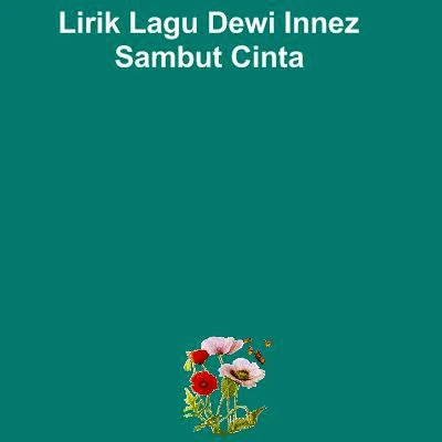 Lirik Lagu Dewi Innez - Sambut Cinta