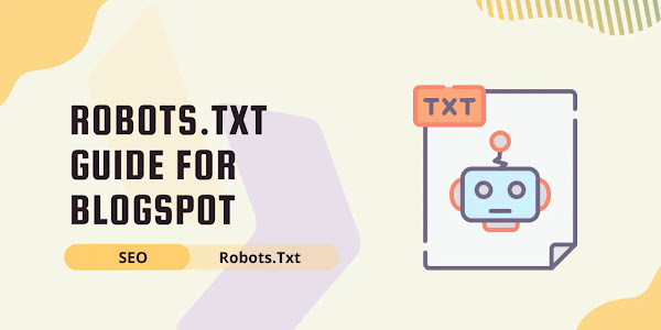 Hướng dẫn Robots.TXT cho Blogspot | Giải thích đầy đủ