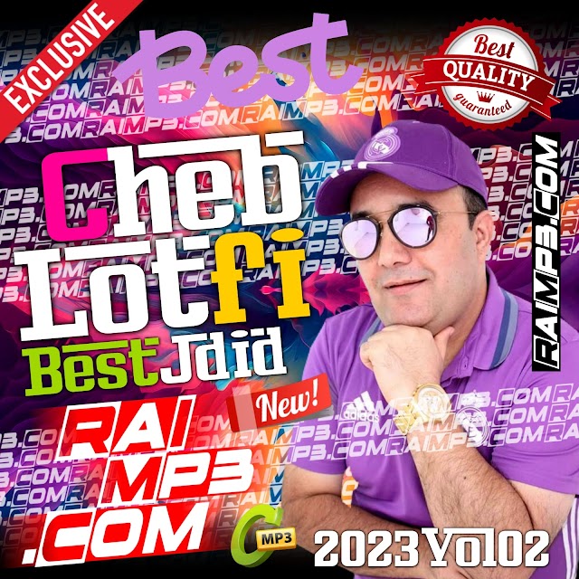 Cheb Lotfi 2023 Best Jdid Vol 02 RaiMP3.Com
