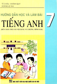 Hướng Dẫn Học Và Làm Bài Tiếng Anh 7 - Tô Châu