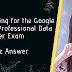 Preparing for the Google Cloud Professional Data Engineer Exam all Quiz Answer