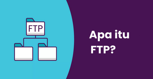 Apa itu FTP (File Transfer Protocol) dan Fungsinya