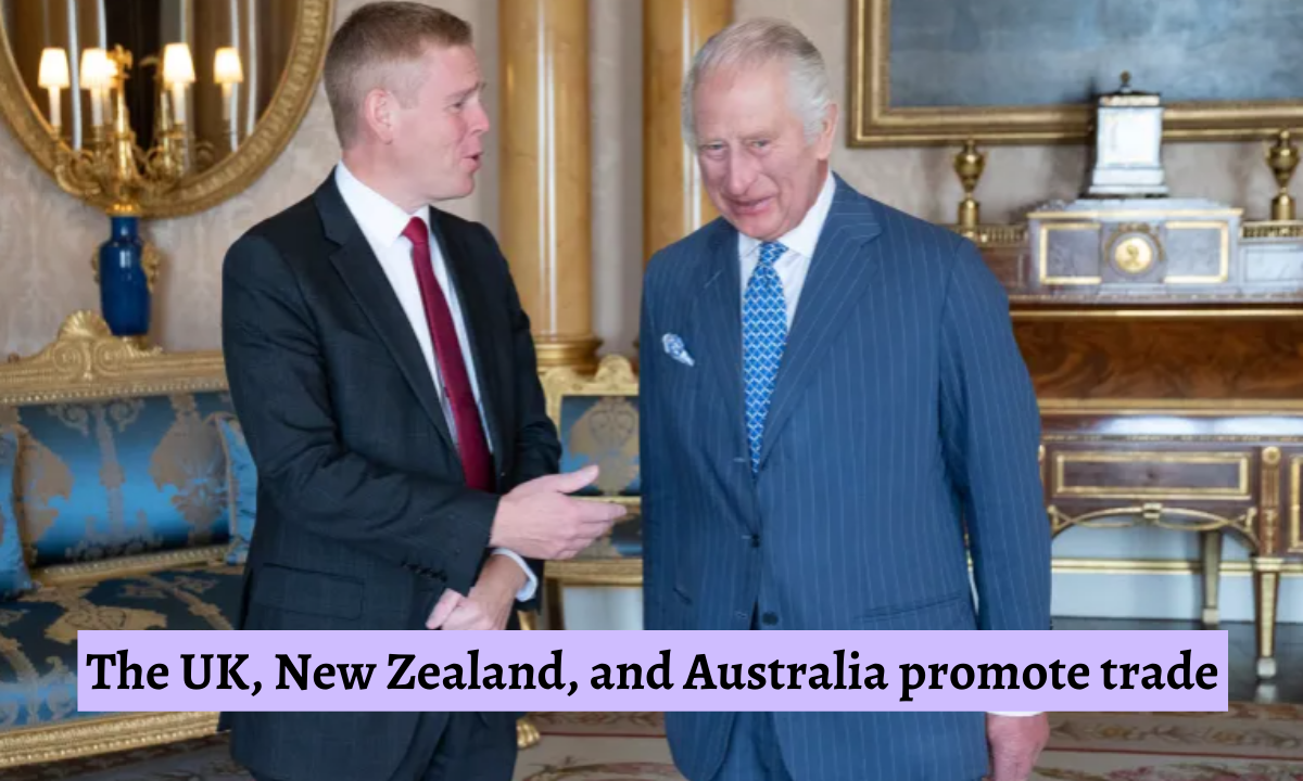 The UK, New Zealand, and Australia promote trade