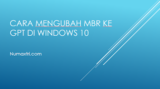 Cara Mengubah MBR Ke GPT di Windows 10