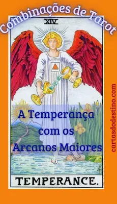 Combinações de Tarot – A Temperança com os Arcanos Maiores