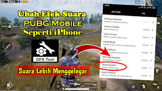 Cara Mengubah Efek Suara PUBG Mobile Menjadi Seperti iPhone Dengan GFX Tool