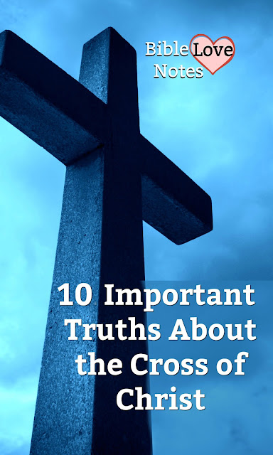 This devotion shares 10 important truths about the Cross of Christ, all from Scripture.