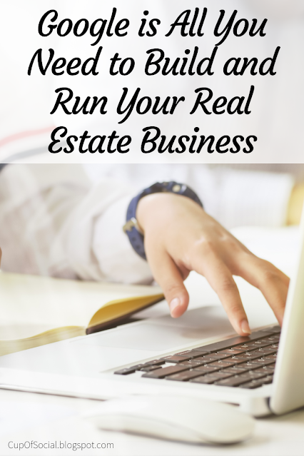 Google is All You Need to Build and Run Your Real Estate Business | A Cup of Social