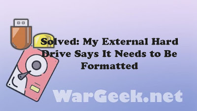 My External Hard Drive Says It Needs to Be Formatted