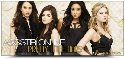 Assistir Pretty Little Liars Online [Legendado]